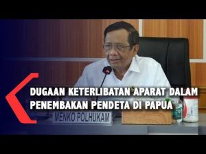 dugaan aparat tembak rakyat papua Menko polhukam menduga ada aparat terlibat